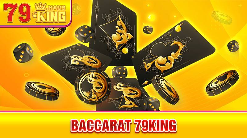 Baccarat 79KING - Trải Nghiệm Game Bài Casino 2026 1 Baccarat 79King