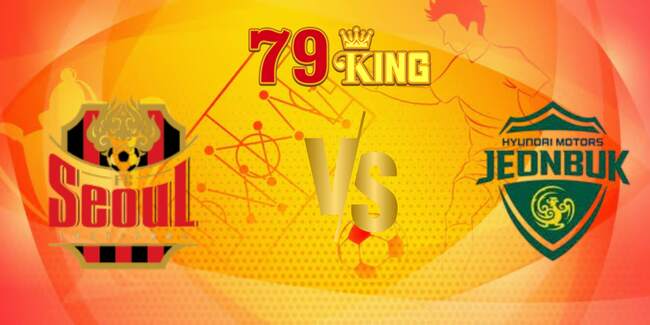 Nhận định Seoul FC vs Jeonbuk Motors, 17h30 ngày 02/07 – FA Hàn Quốc 1 nhan dinh seoul fc vs jeonbuk motors 1